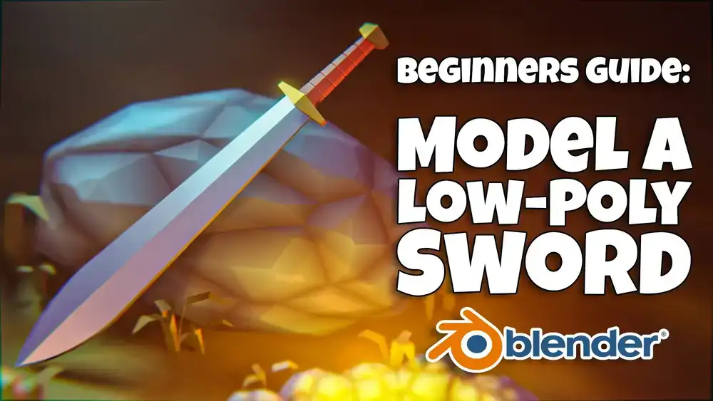 آموزش Blender 3D برای مبتدیان: مدل یک شمشیر فانتزی کم پلی