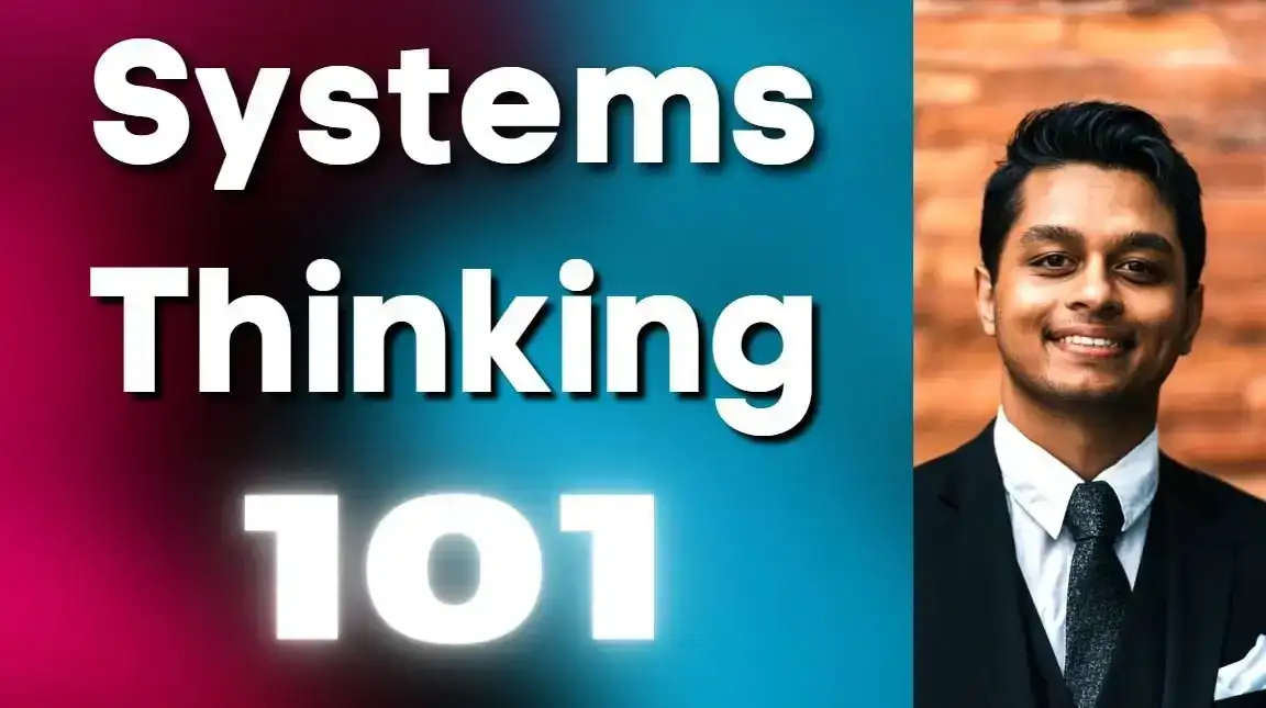 آموزش تفکر سیستمی 101: کل نگری، تفکر تصویری بزرگ، استراتژی، تفکر مفهومی و موارد دیگر را بیاموزید