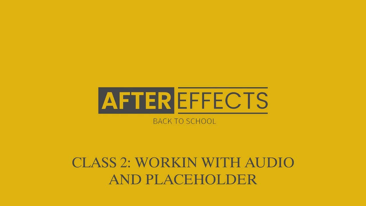 آموزش Adobe After Effects بازگشت به مدرسه: Class 2 Audio and Placeholder