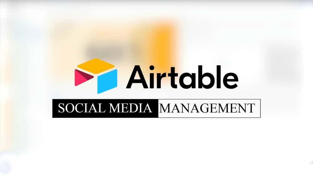 آموزش این ابزار قدرتمند مدیریت رسانه های اجتماعی را آسان تر می کند - توسعه قالب Airtable
