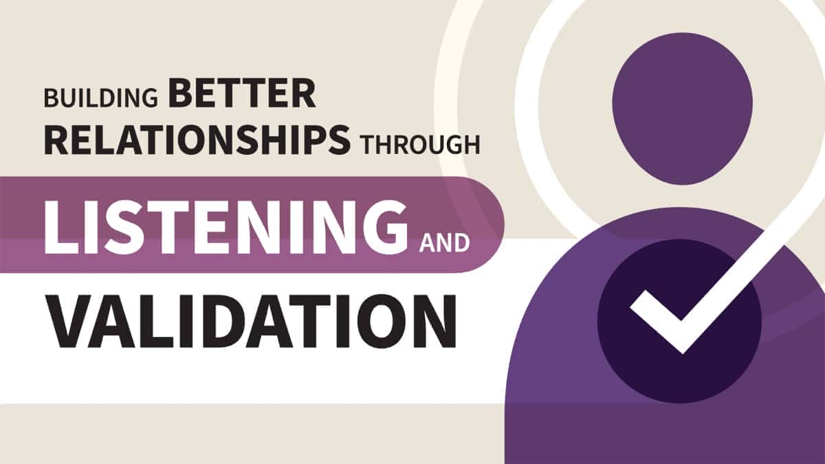 آموزش ایجاد روابط بهتر از طریق گوش دادن و تایید