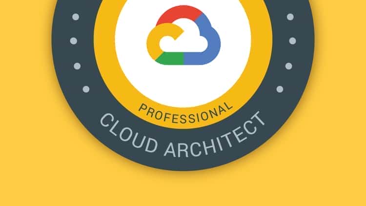 آموزش Google Cloud Professional Cloud Architect: گواهینامه GCP