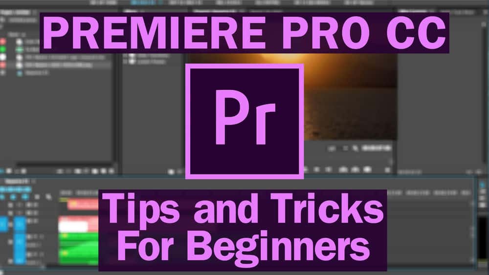 آموزش Adobe Premiere Pro CC: صفحه سبز، شرح‌ها، پراکسی‌ها، رنگ Lumetri، نکات و موارد دیگر