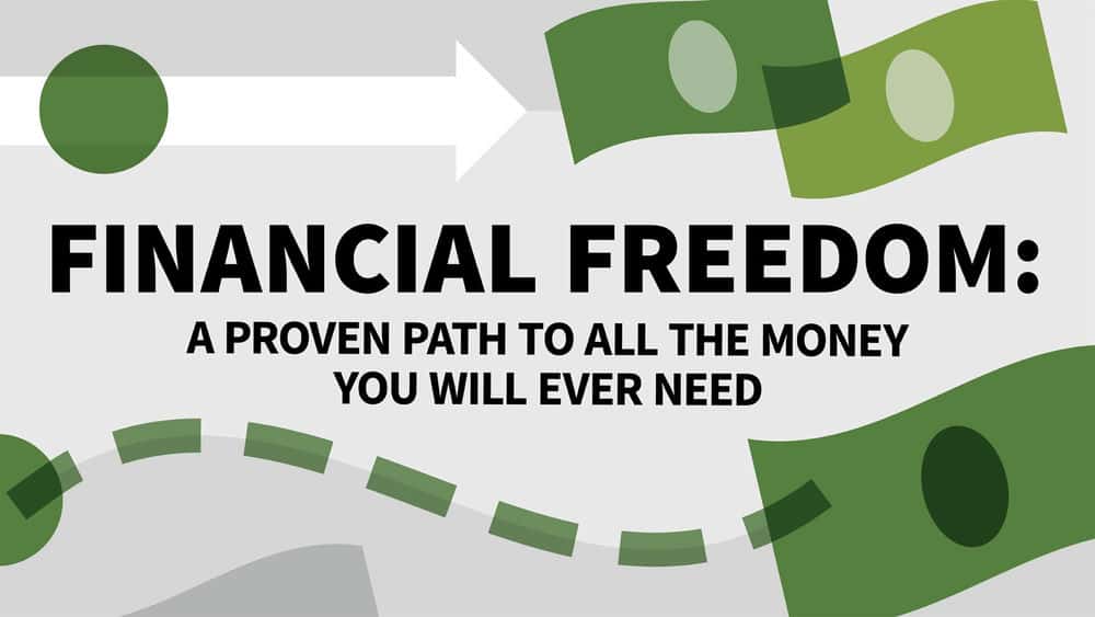 آموزش آزادی مالی: راهی اثبات شده برای همه پولی که شما همیشه نیاز خواهید داشت 