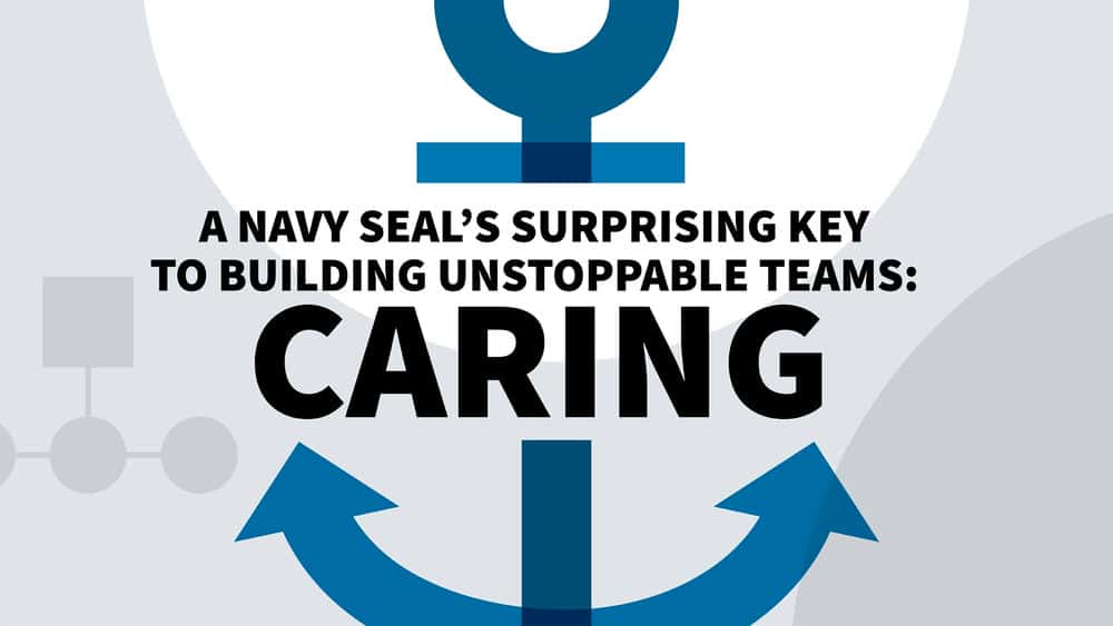 آموزش کلید تعجب آور نیروی دریایی برای ساختن تیم های غیرقابل توقف: مراقبت 