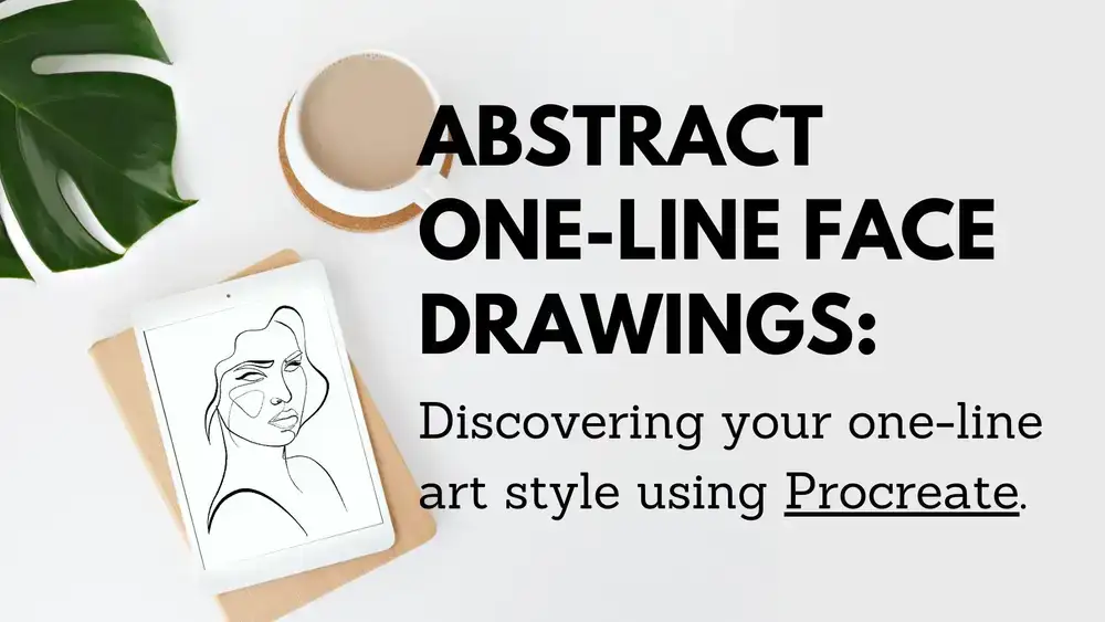 آموزش نقاشی های انتزاعی یک خطی صورت: کشف سبک هنری تک خطی خود با استفاده از Procreate.