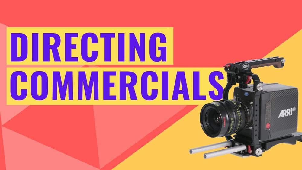 آموزش فیلمسازی: چگونه رفتار کارگردان تجاری بصری بسازیم (کارگردانی فیلم، آگهی های بازرگانی، تبلیغات)