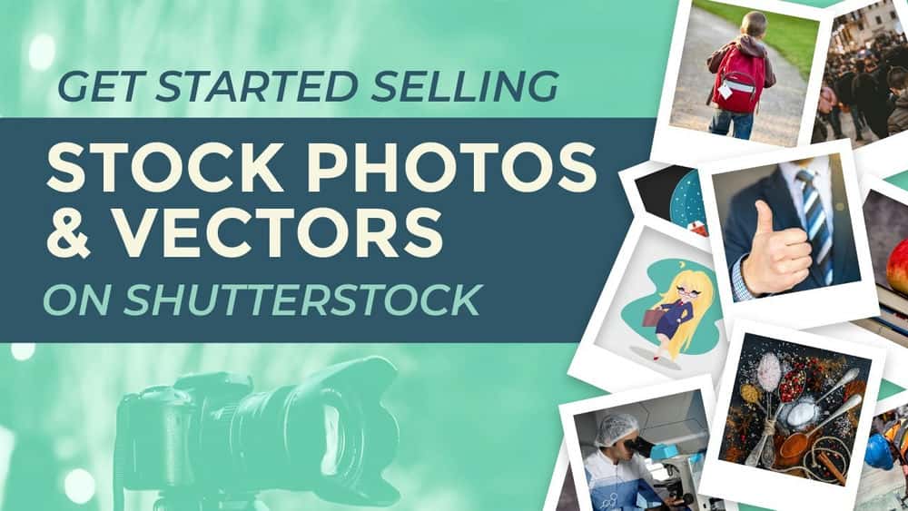 آموزش نحوه شروع فروش عکس های استوک و وکتور در Shutterstock