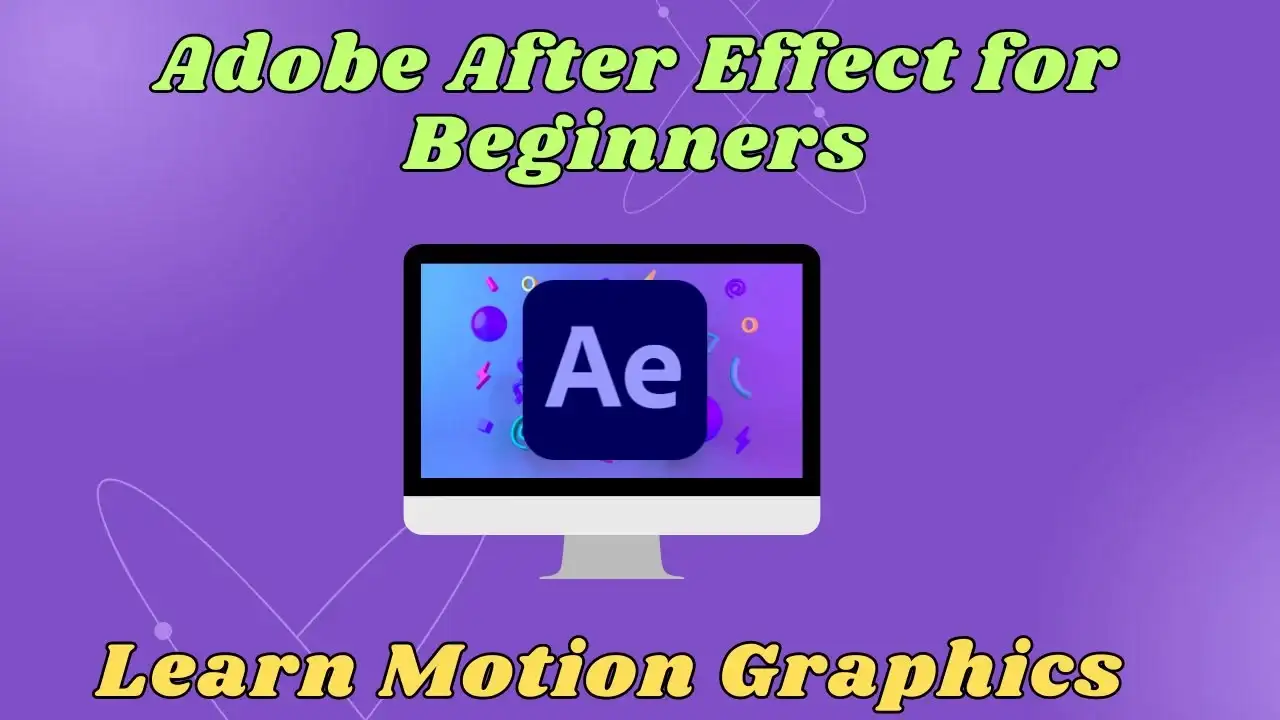 آموزش اسنشال موشن گرافیک با Adobe After Effect برای مبتدی