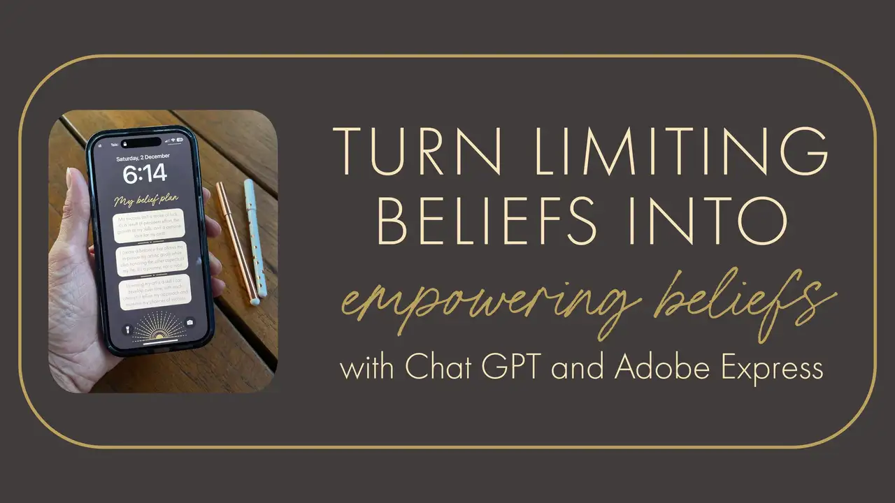 آموزش با Chat GPT و Adobe Express باورهای محدود کننده را به باورهای توانمند تبدیل کنید