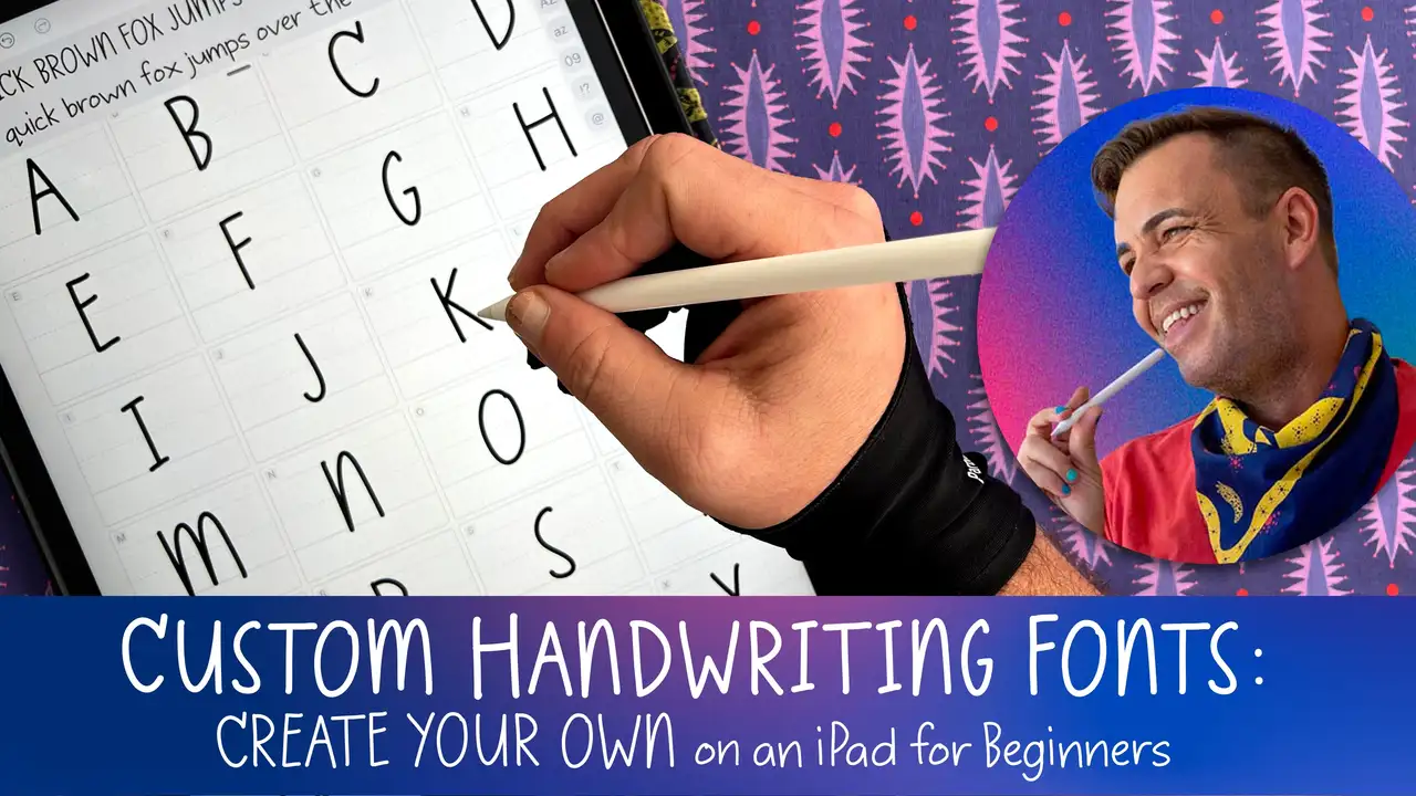 آموزش فونت های دست خط سفارشی: قلم خود را در iPad برای مبتدیان ایجاد کنید