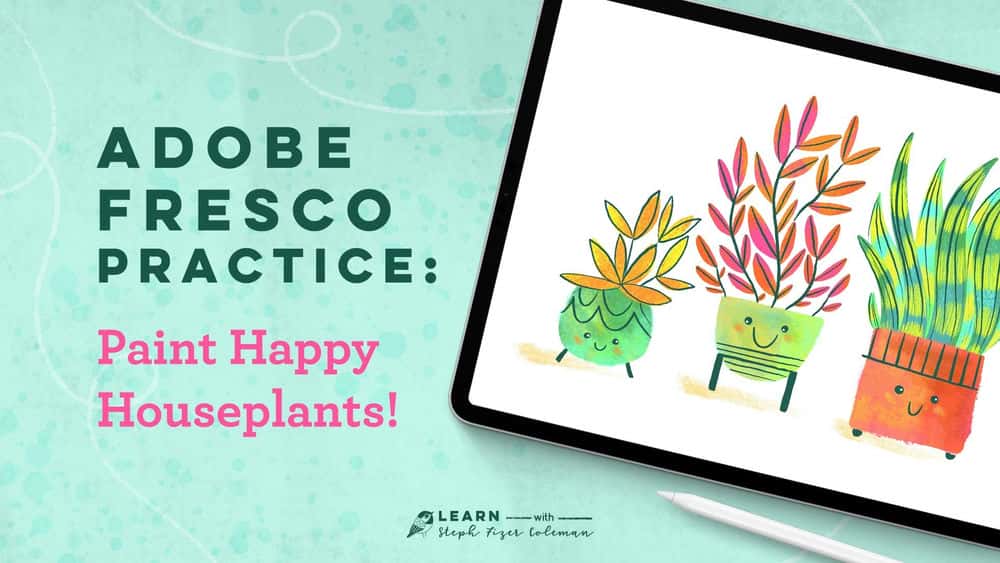 آموزش تمرین Adobe Fresco: گیاهان آپارتمانی شاد را رنگ کنید