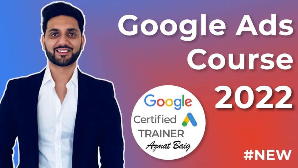 آموزش Google Ads 2022، برای مبتدیان قسمت 1، راه اندازی مشتری واقعی از یک مربی معتبر Google