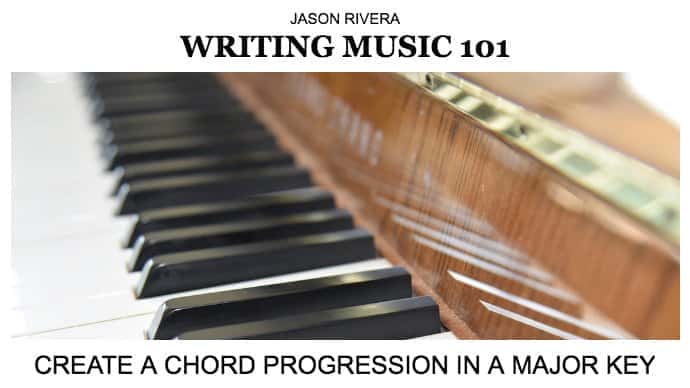 آموزش نوشتن موسیقی 101: ایجاد یک پیشرفت آکورد در کلید اصلی