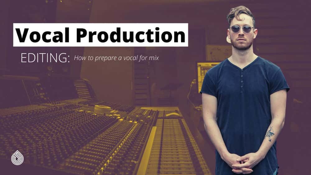 آموزش تولید آواز - ویرایش: چگونه یک آواز برای میکس آماده کنیم
