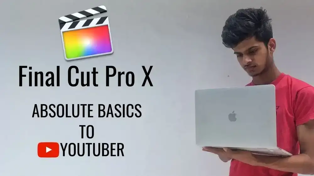 آموزش Final Cut Pro X Essentials - مبتدی تا یوتیوبر