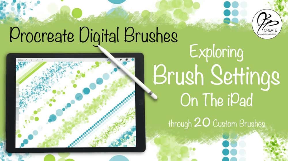 آموزش Procreate Brushes - کاوش تنظیمات براش در iPad از طریق 20 براش دیجیتال سفارشی