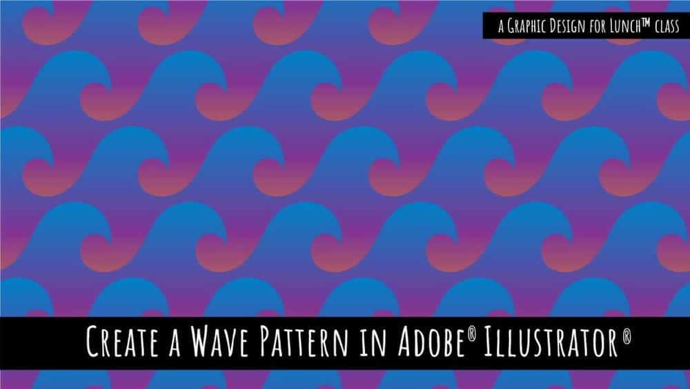 آموزش الگوی موج در Adobe Illustrator - طراحی گرافیکی برای کلاس ناهار