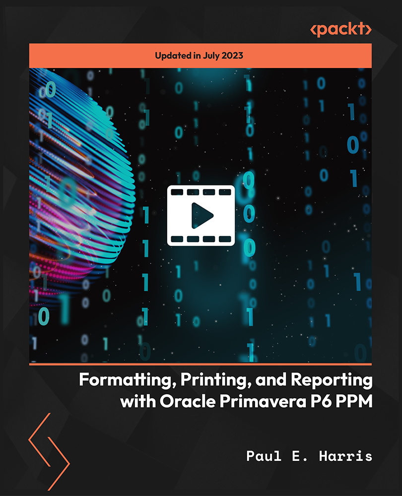 آموزش قالب‌بندی، چاپ و گزارش‌دهی با Oracle Primavera P6 PPM [ویدئو]