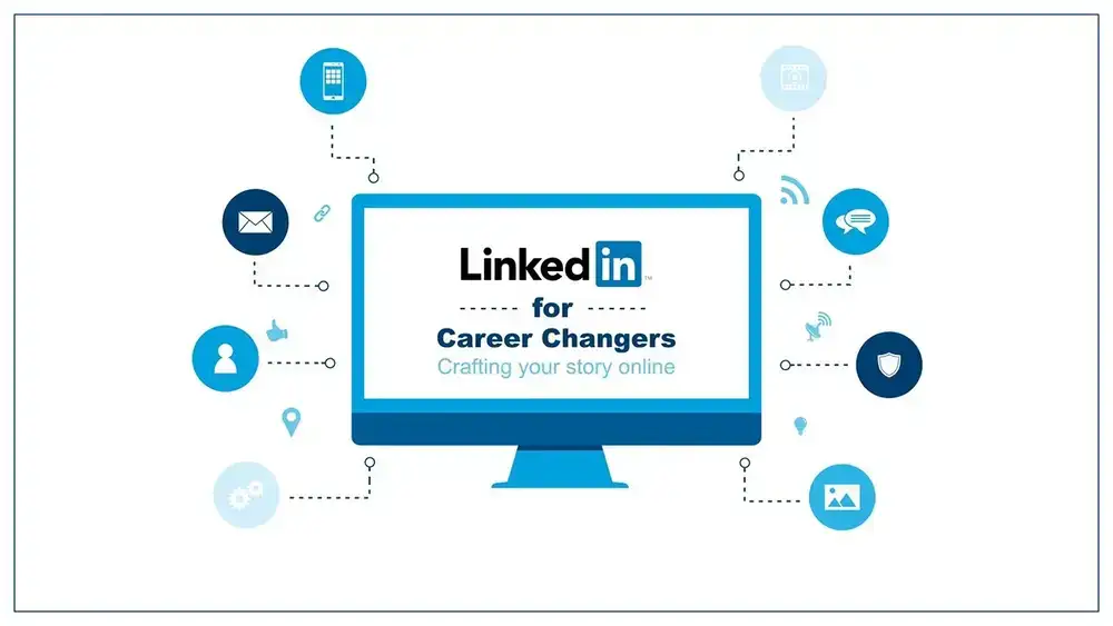 آموزش لینکدین برای تغییرات شغلی: داستان خود را به صورت آنلاین بسازید