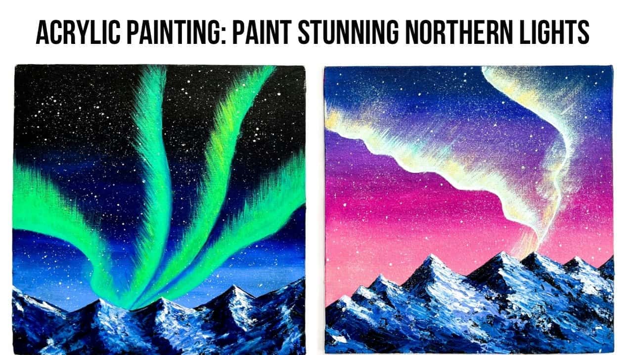آموزش نقاشی اکریلیک: نورهای شمالی خیره کننده را رنگ کنید