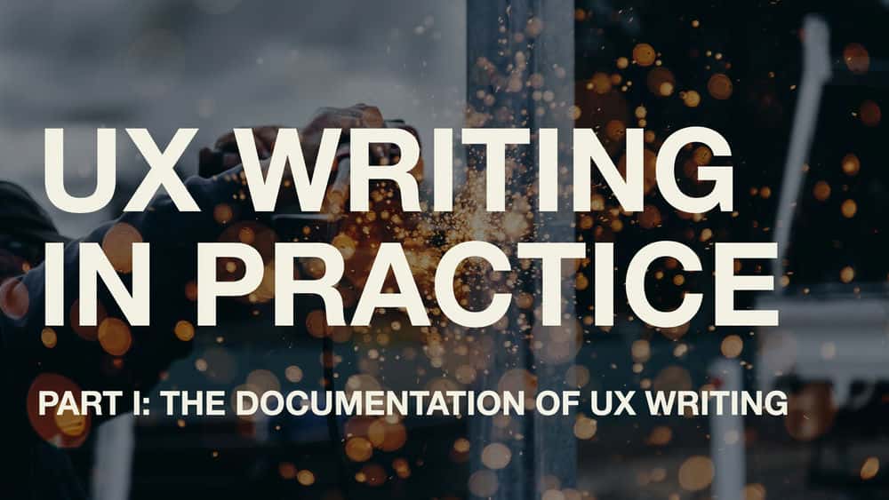 آموزش UX Writing در عمل – قسمت 1: مستندات UX Writing