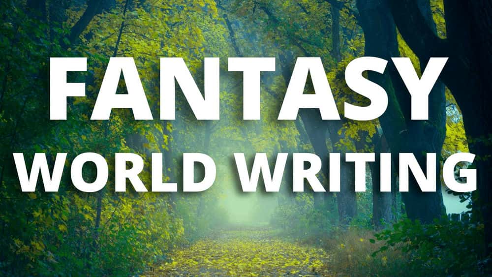 آموزش ایجاد و نوشتن یک دنیای فانتزی برای نویسندگان مبتدی