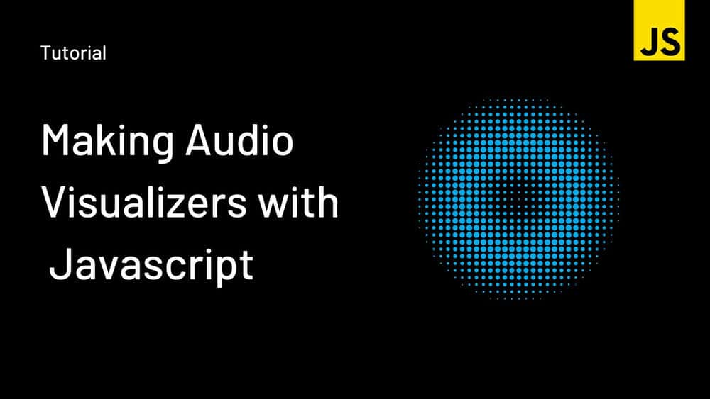 آموزش چگونه با کدنویسی با جاوا اسکریپت یک تصویرساز صوتی بسازیم