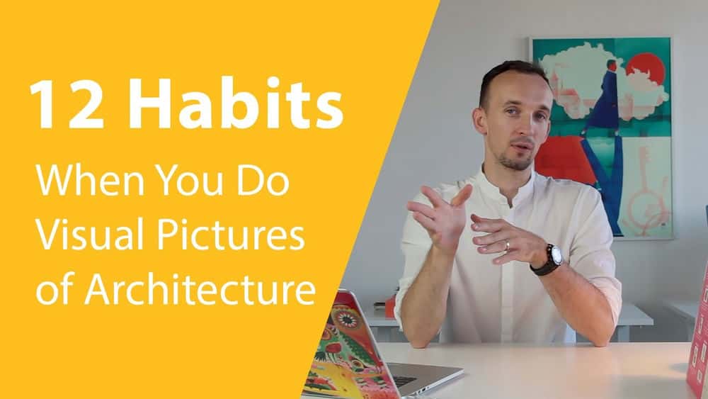 آموزش 12 عادت هنگام انجام تصاویر بصری از معماری