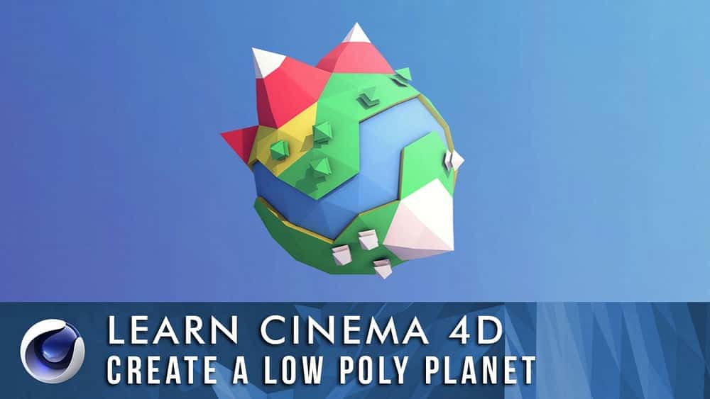 آموزش Learn Cinema 4D: Low Poly Planet