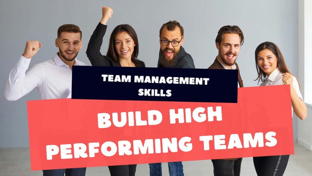 آموزش مهارت های مدیریت تیم برای ایجاد تیم های با عملکرد بالا.