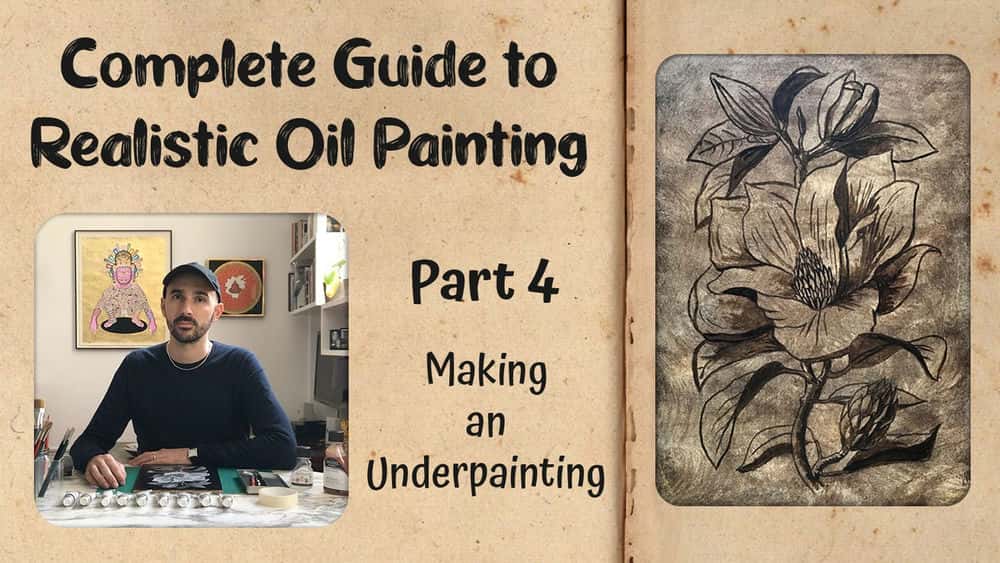 آموزش راهنمای کامل نقاشی رنگ روغن واقع گرایانه - قسمت 4: ساختن یک زیر نقاشی