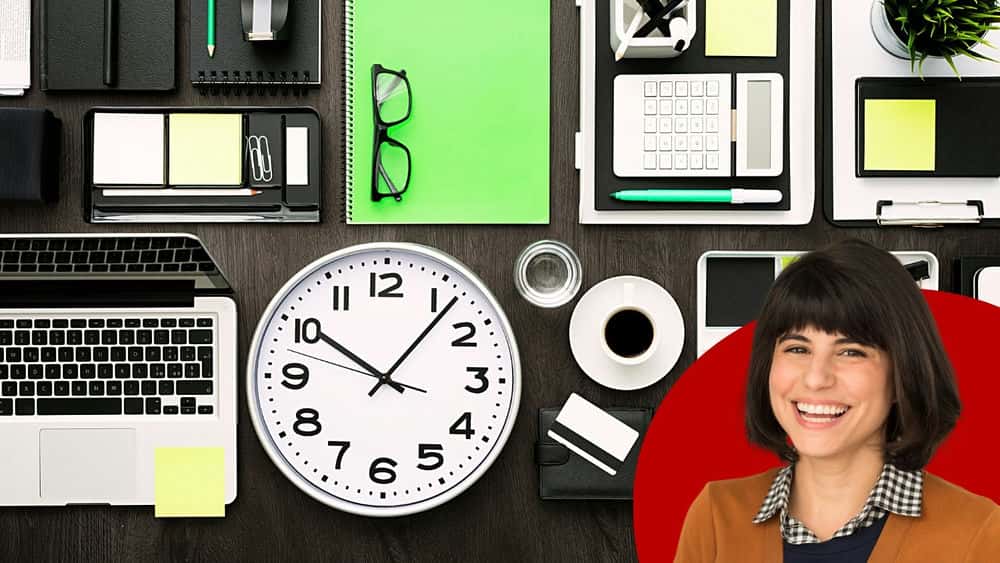 آموزش بهره وری و مدیریت زمان: زندگی خود را سازماندهی کنید