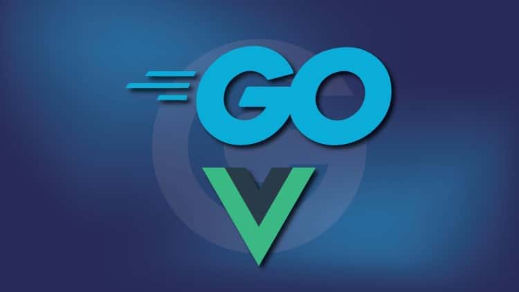 آموزش کار با Vue 3 and Go (Golang)