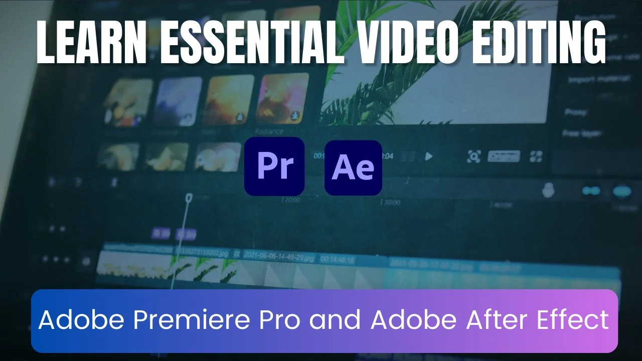 آموزش ویرایش ضروری ویدیو با Adobe Premiere Pro و Adobe After Effect