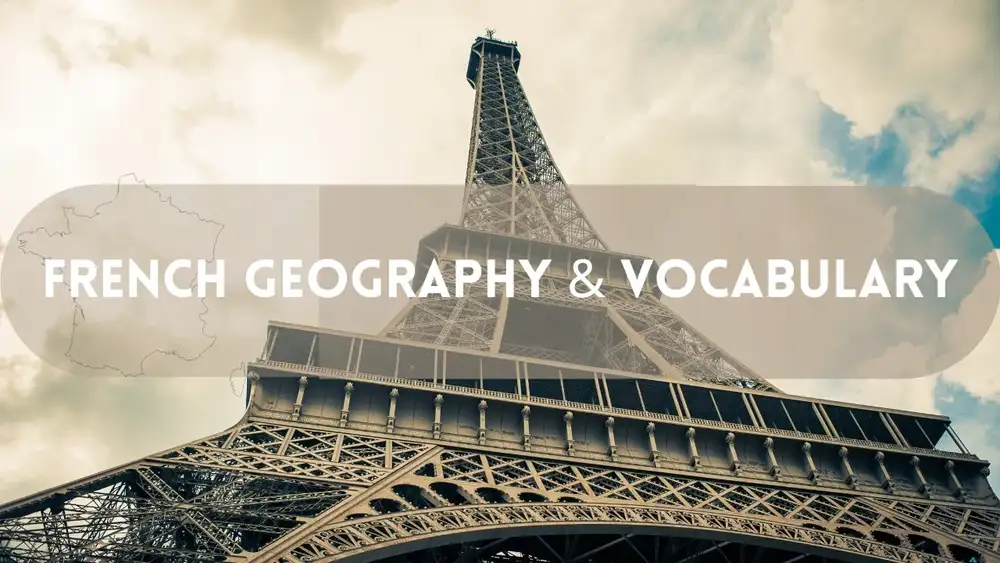 آموزش یادگیری جغرافیای فرانسه | واژگان در مورد رودخانه ها، مناطق در فرانسه و بیشتر