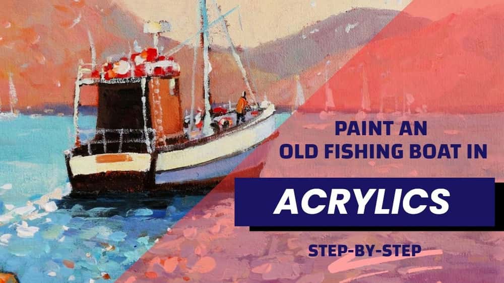 آموزش چگونه یک قایق ماهیگیری قدیمی را با اکریلیک رنگ آمیزی کنیم