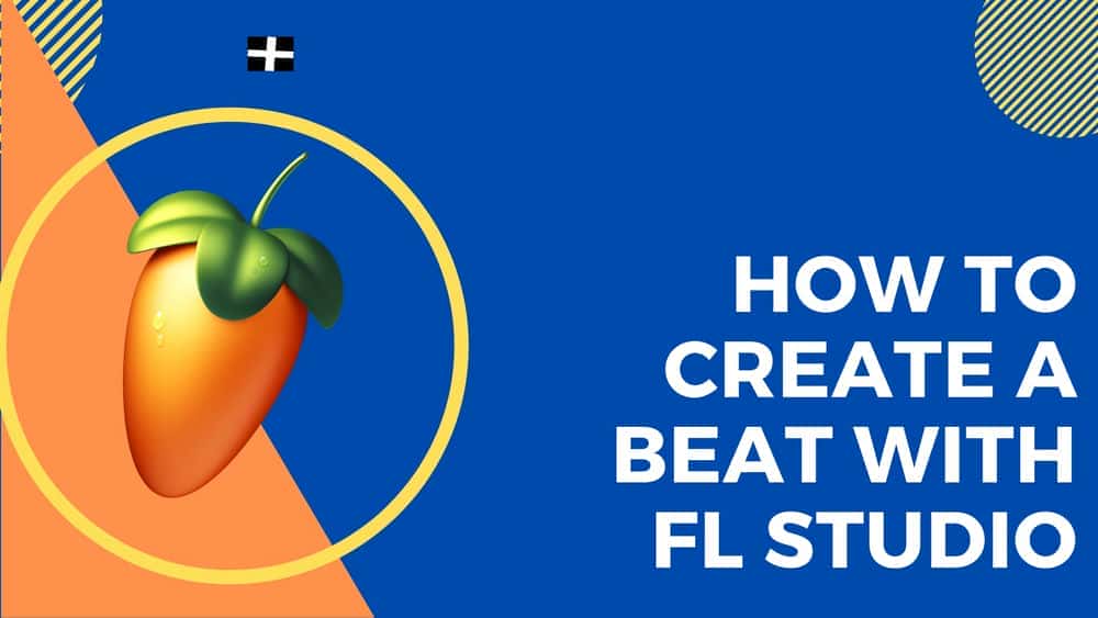 آموزش FL Studio: مقدمه ای بر Beat Creation