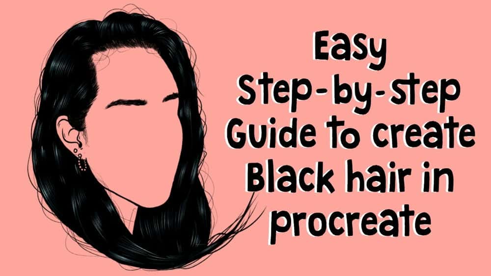 آموزش راهنمای گام به گام آسان برای ایجاد موهای سیاه در Procreate