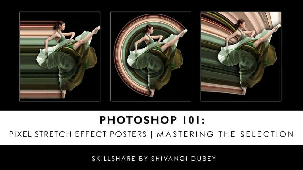 آموزش Photoshop 101 : Pixel Stretch Effect Poster | تسلط بر انتخاب