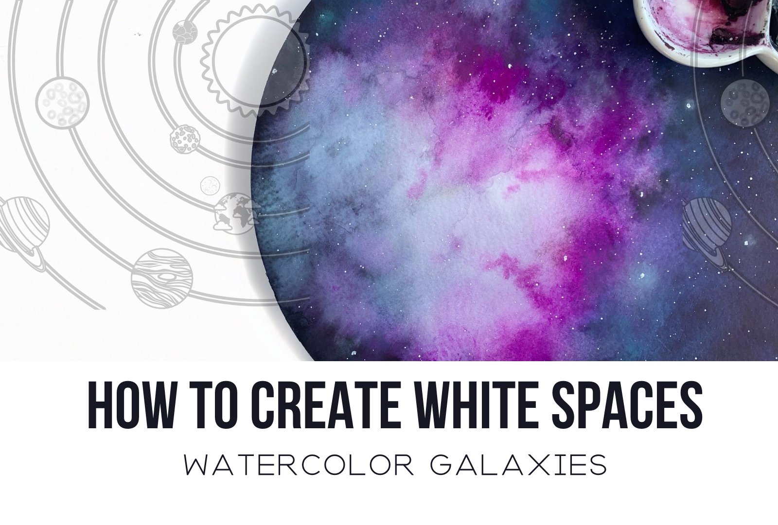 آموزش نحوه ایجاد فضاهای سفید در کهکشان های آبرنگ