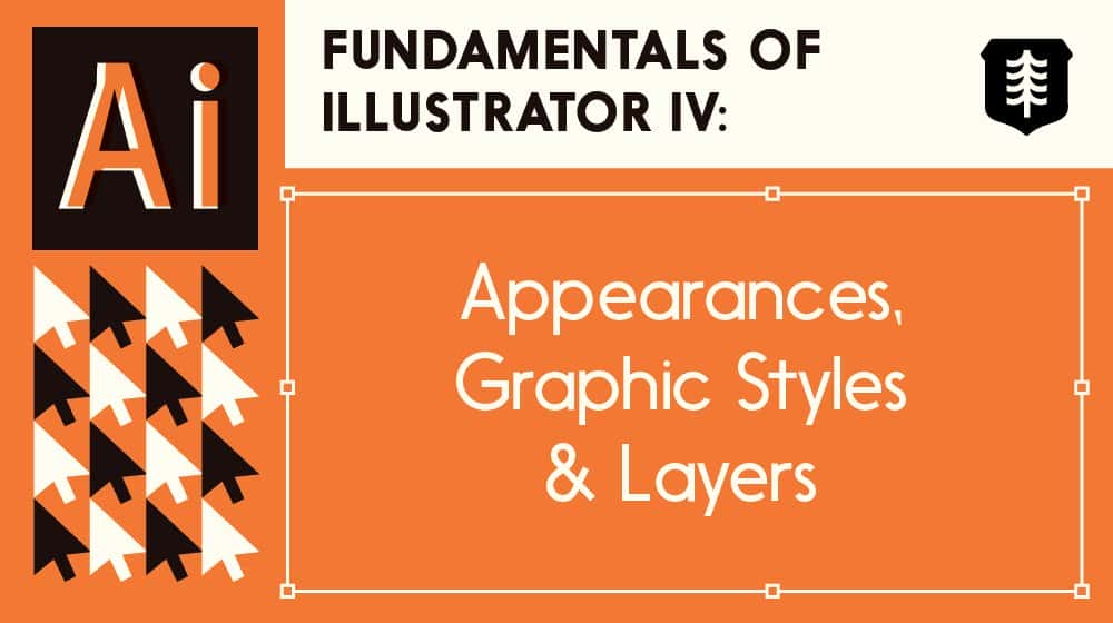 آموزش مبانی Illustrator IV: ظاهر، سبک‌های گرافیکی و لایه‌ها