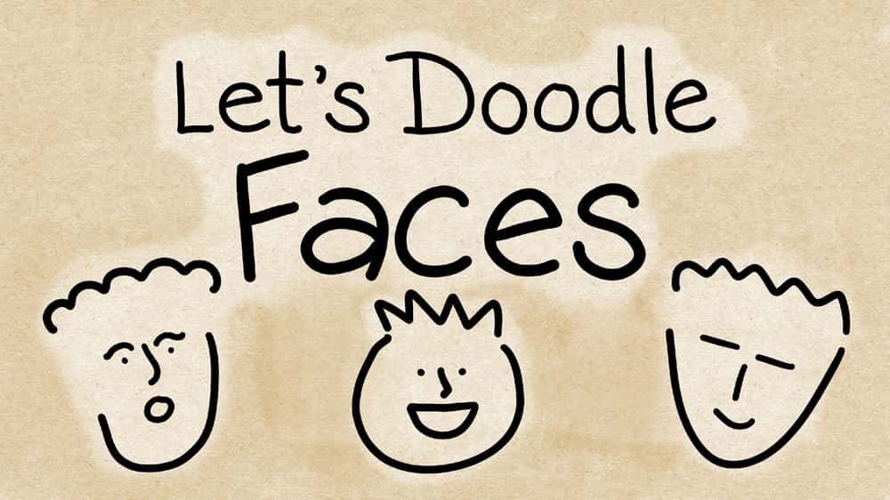 آموزش Let’s Doodle Faces: راهنمای مبتدیان برای استفاده از خطوط ساده برای ترسیم چهره های کارتونی