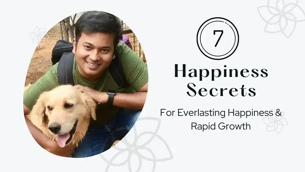 آموزش رازهای شادی: 7 راز برای شادی ابدی و رشد سریع