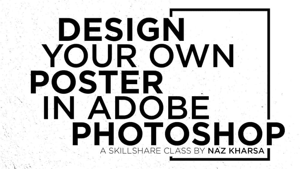 آموزش اصول طراحی گرافیک - پوستر خود را در Adobe Photoshop طراحی کنید