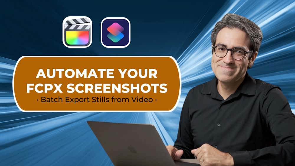 آموزش اسکرین‌شات‌های Final Cut Pro خود را خودکار کنید: دسته‌ای صادر کردن عکس‌ها از ویدیو