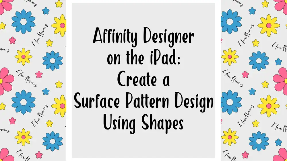 آموزش استفاده از Affinity Designer در iPad و ایجاد طراحی الگوی سطح با استفاده از Shapes