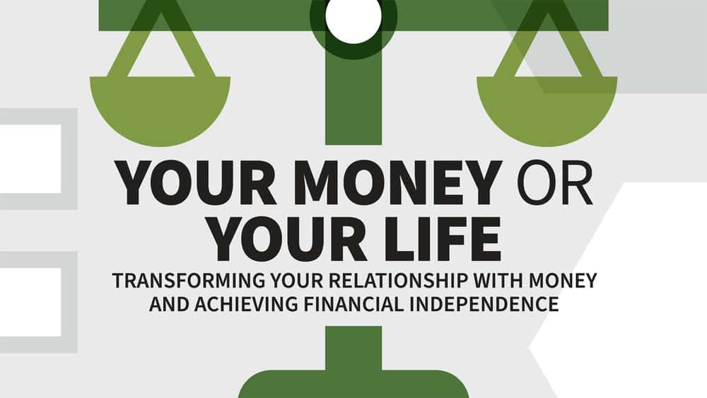 آموزش پول یا زندگی شما: تبدیل رابطه خود با پول و دستیابی به استقلال مالی 