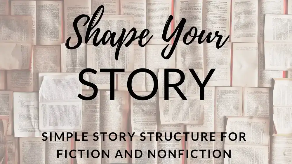 آموزش داستان خود را شکل دهید: ساختار داستانی ساده برای داستان های تخیلی و غیرداستانی