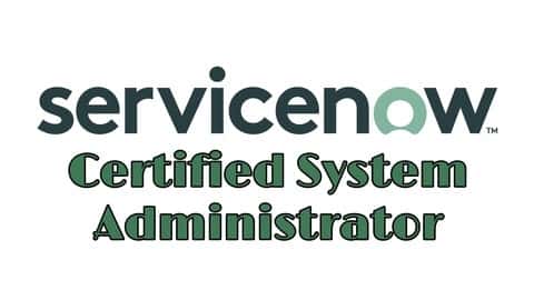 آموزش امتحانات سرپرست سیستم ServiceNow (CSA) - ژانویه 2022 